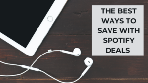 The Best ways to Save With Spotify Deals