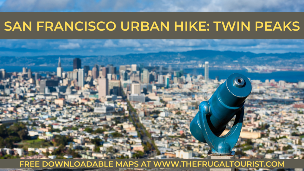 SAN FRANCISCO URBAN HIKE: TWIN PEAKS