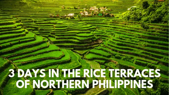 3 DAYS IN THE RICE TERRACES OF NORTHERN PHILIPPINES