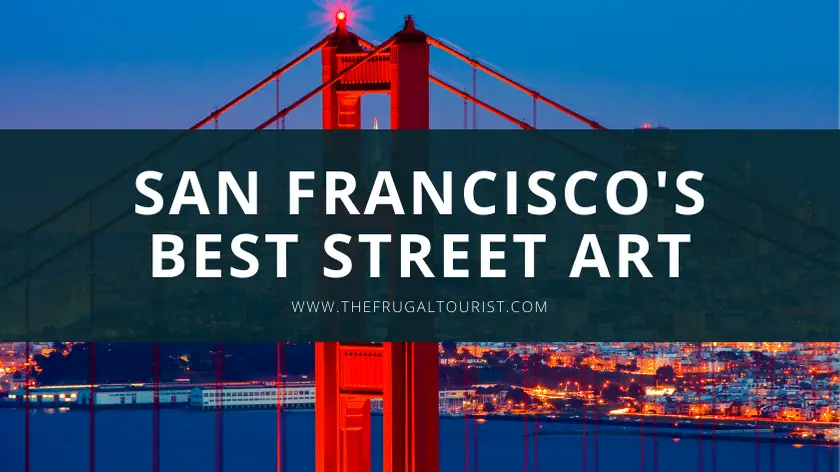 San Francisco’s Top 10 Best Murals: Street Art in the Mission District