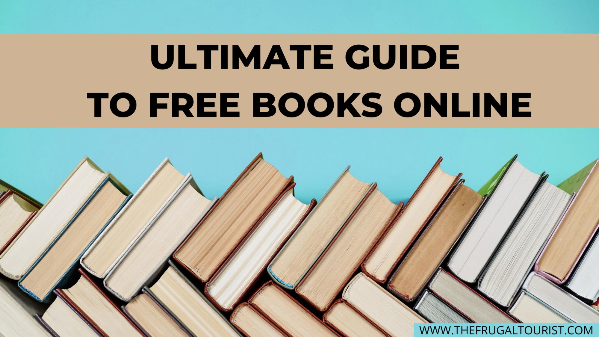 Ultimate Guide To Free Books Online