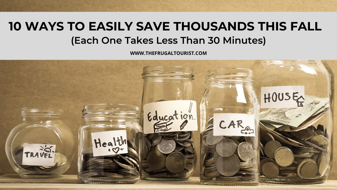 10 Ways to Easily Save Thousands This Fall (Each One Takes Less Than 30 Minutes)