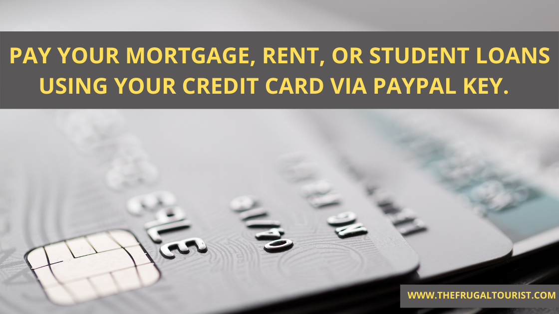 Pay your Mortgage, Rent, or Student Loans using your Credit Card via PayPal Key (YMMV)