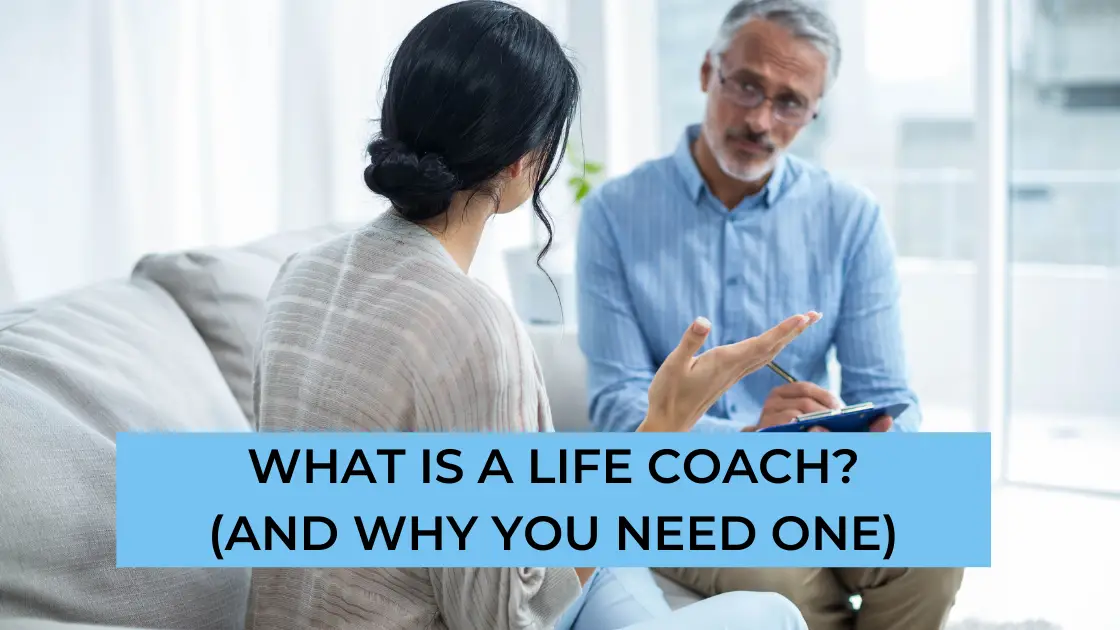 What is a Life Coach? (and Why You Need One)