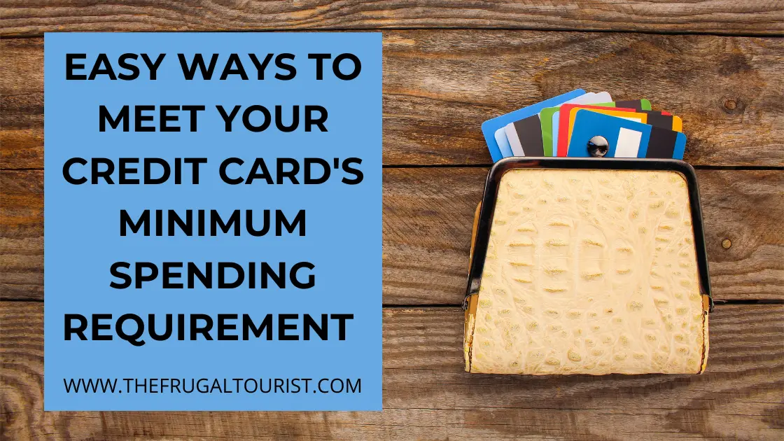 Easy Ways to Meet Your Credit Card’s Minimum Spending Requirement