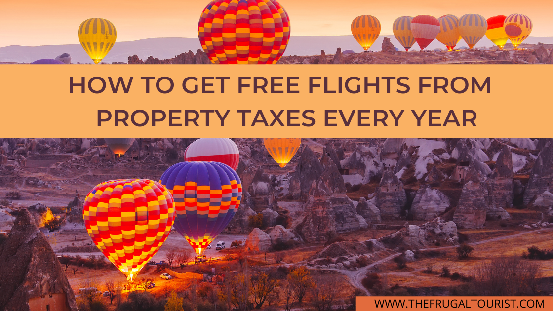 How To Get Free Flights From  Property Taxes Every Year