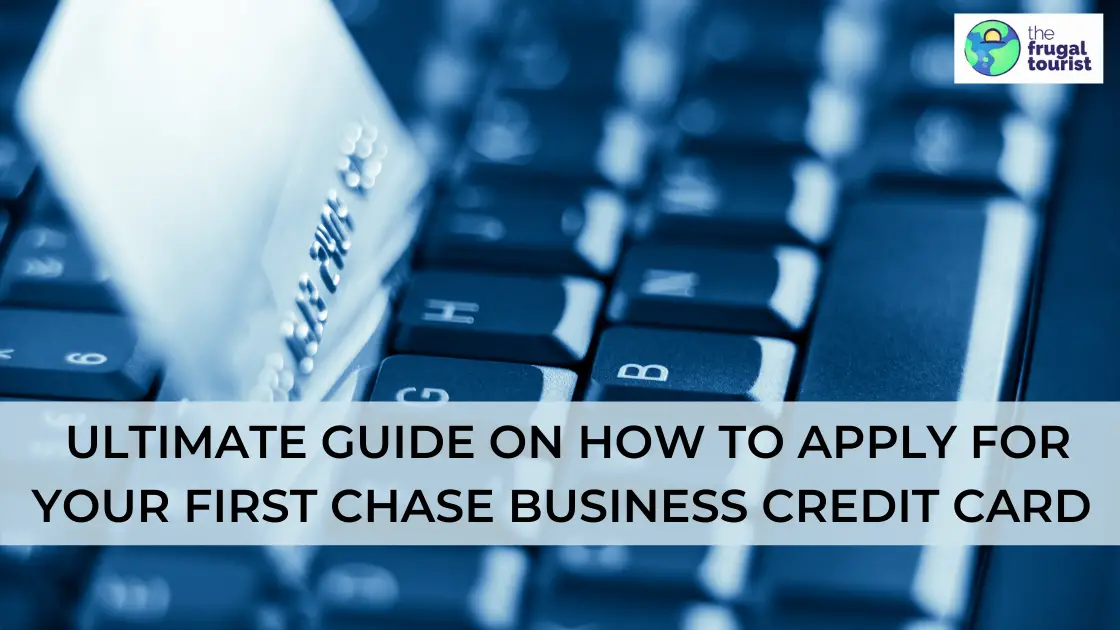 Guide on How to Apply for Your First Chase Business Credit Card