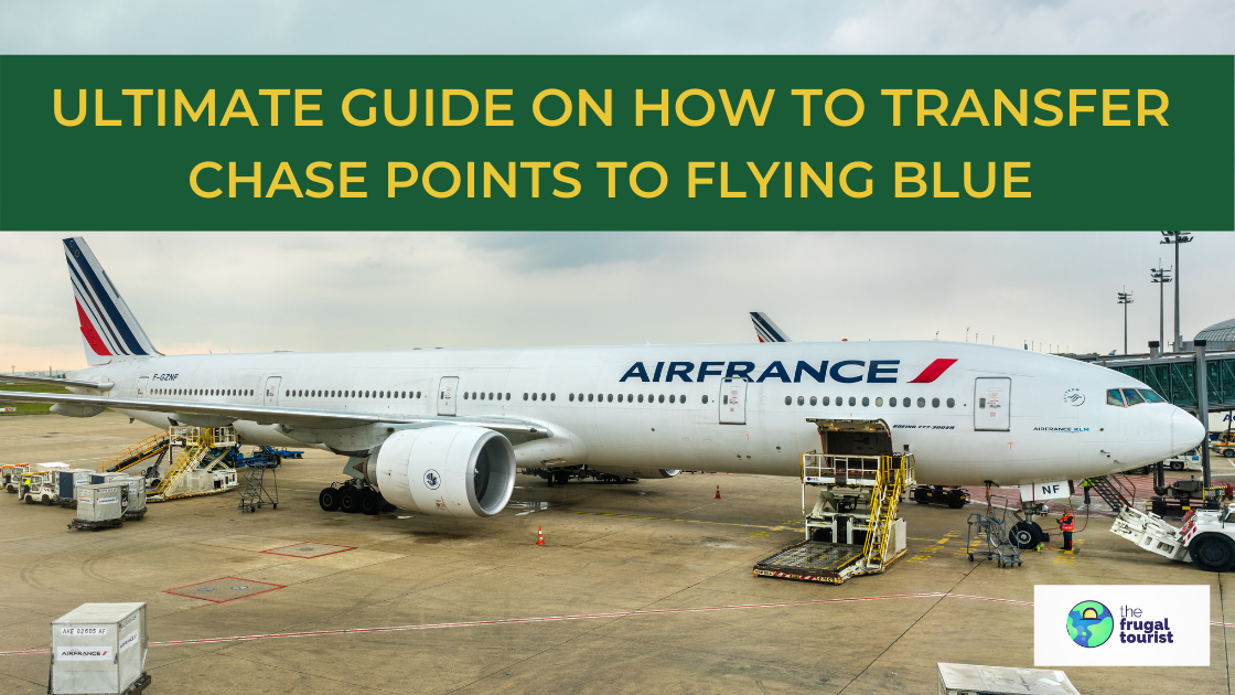 Guide on How To Transfer Chase Ultimate Rewards Points to Flying Blue (Air France/KLM)