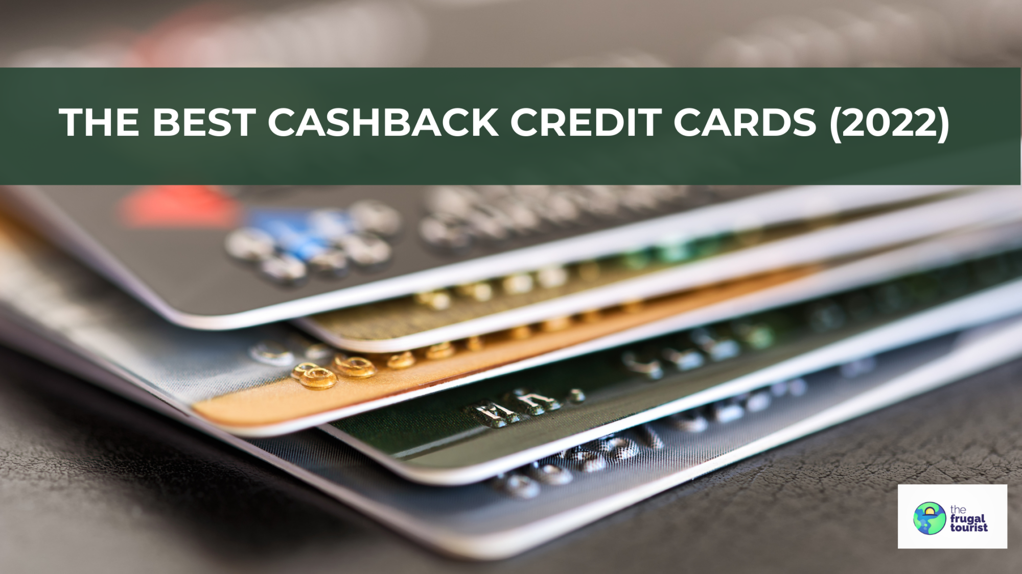The Best Cashback Credit Cards (2022)