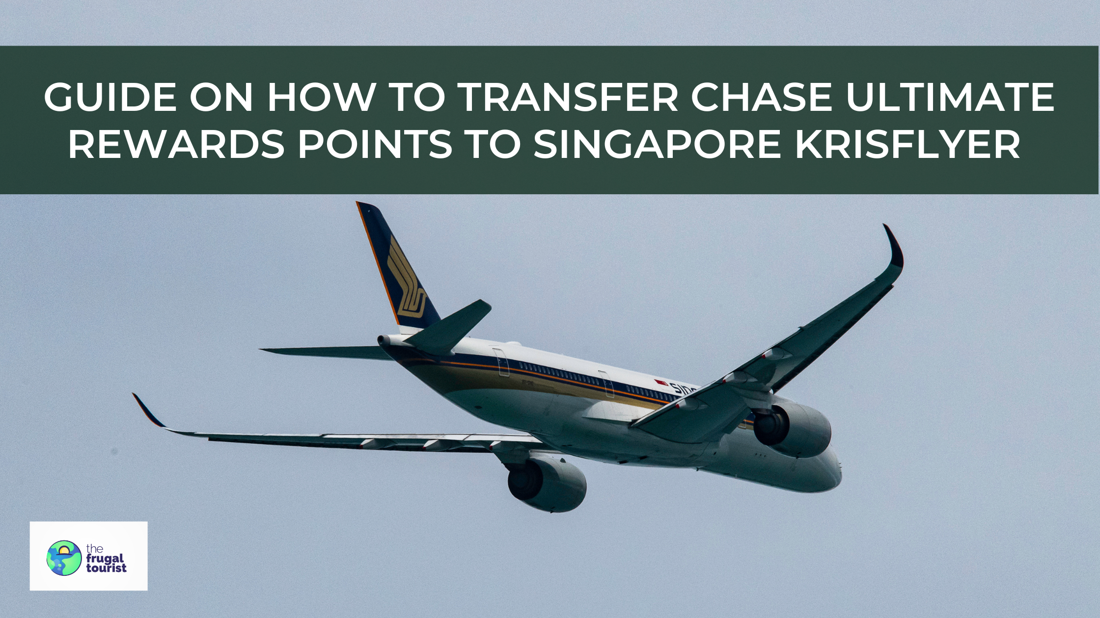 Guide on How to Transfer Chase Ultimate Rewards Points to Singapore KrisFlyer