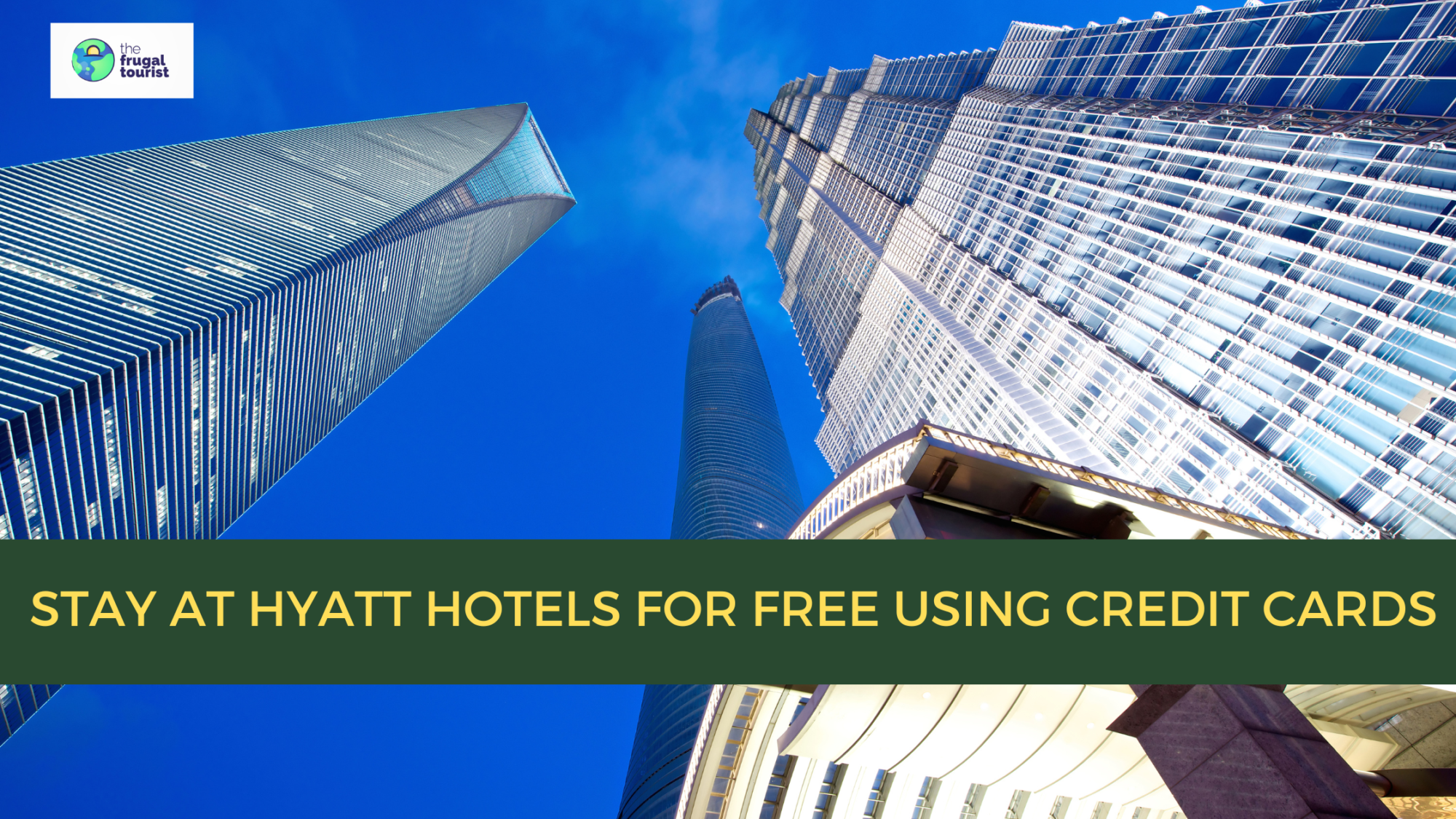 How to Stay at Hyatt Hotels for Free Using Travel Credit Cards
