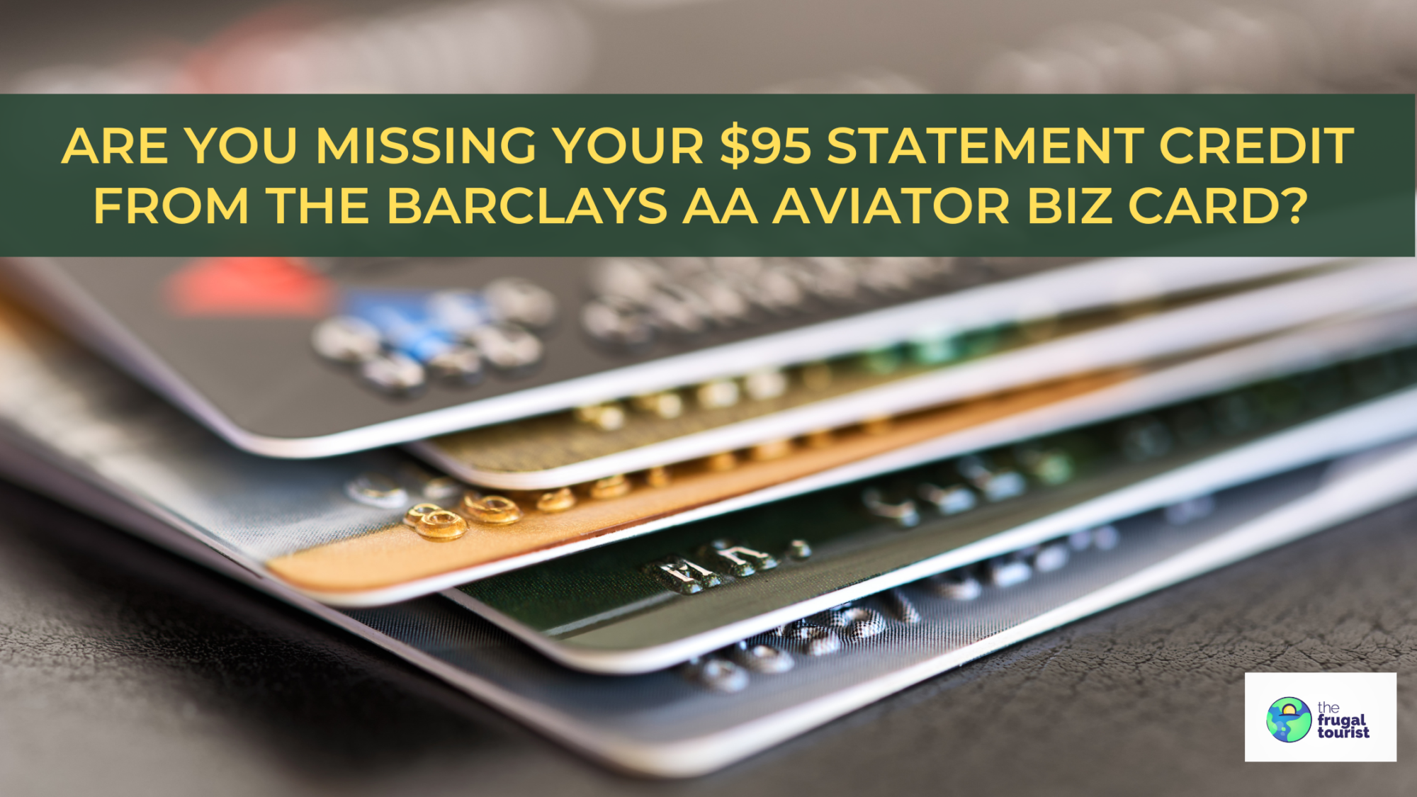 Are You Missing The $95 Credit from the Barclays AAdvantage Aviator Business Card?
