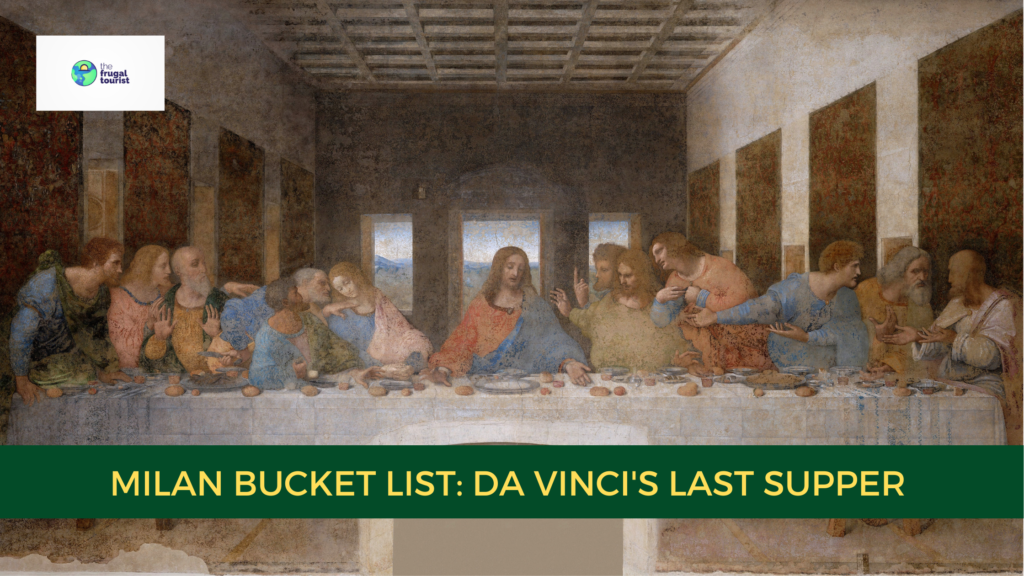 Bucket List Milan: Last Supper