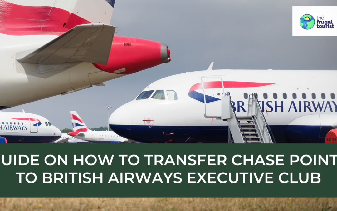 Guide on How To Transfer Chase Ultimate Rewards Points to British Airways Executive Club