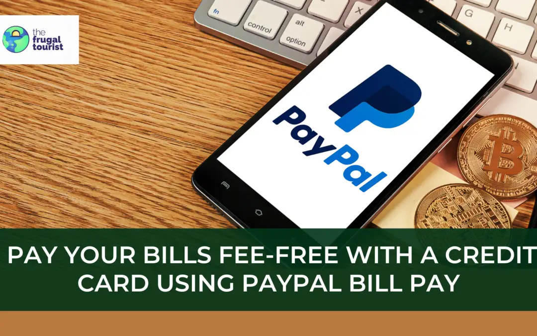 Pay Your Bills Fee-Free With A Credit Card Using PayPal Bill Pay