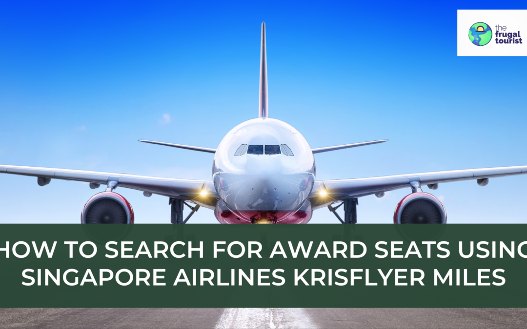 How to Search for Award Seats Using Singapore Airlines KrisFlyer Miles