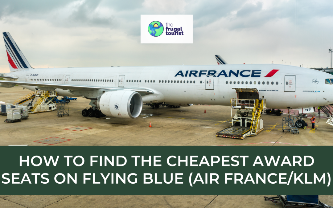How to Find the Cheapest Award Seats on Flying Blue (Air France/KLM)