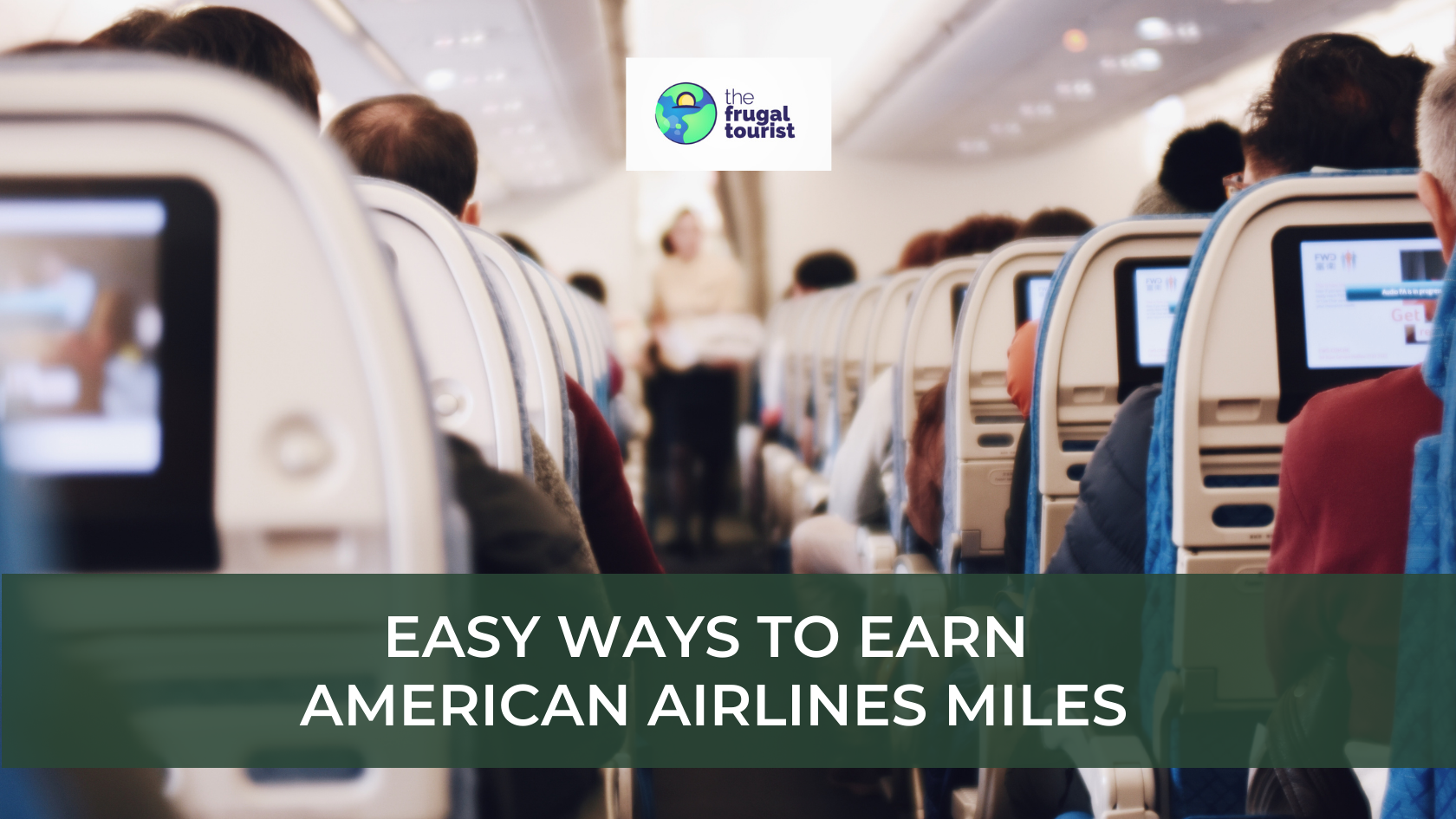 Easy Ways to Earn American Airlines Miles - The FRUGAL TOURIST