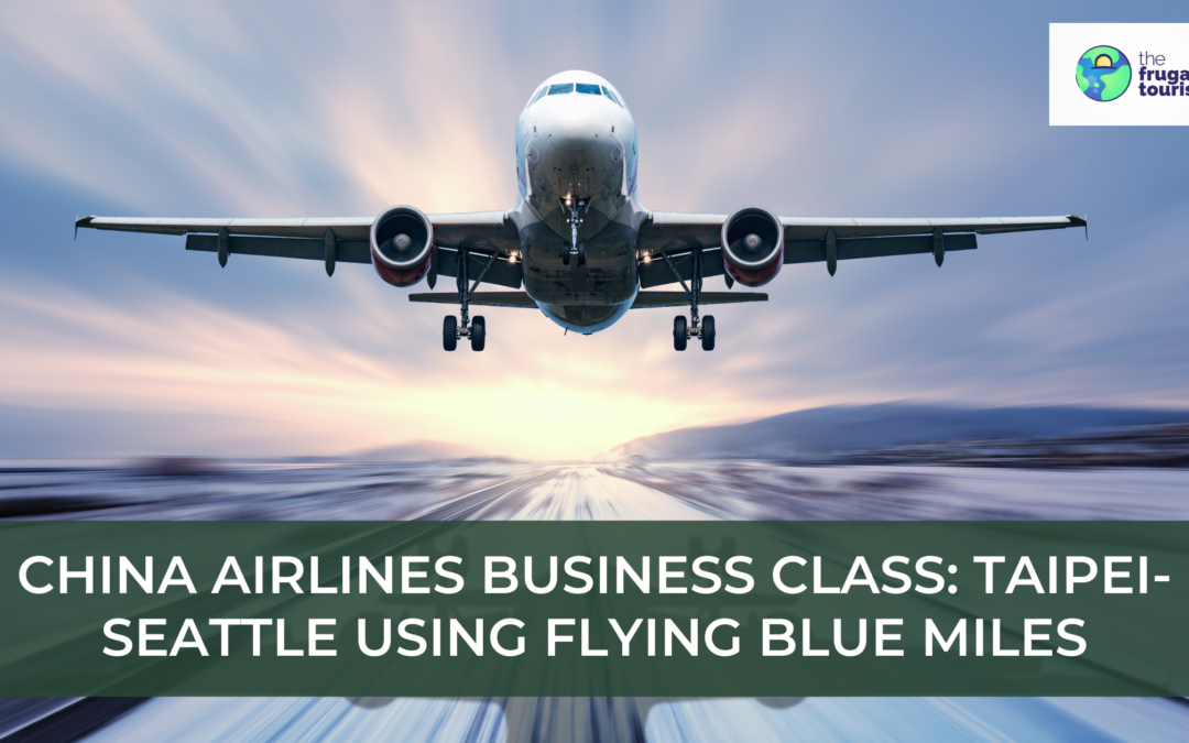 Taipei to Seattle on China Airlines Business Class Using Flying Blue Miles