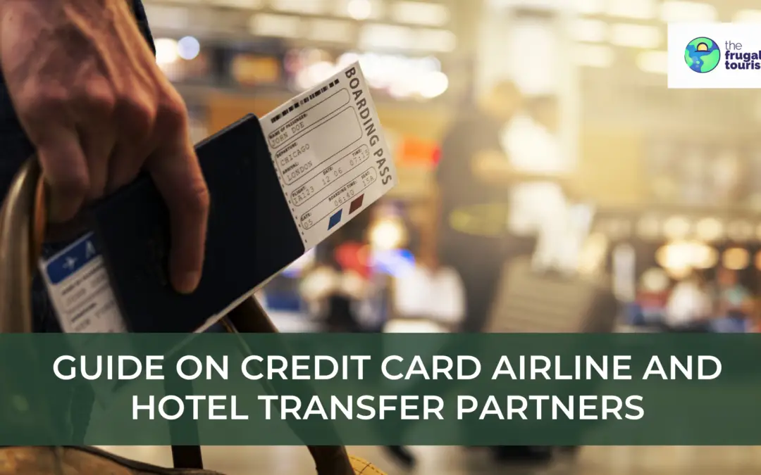 Guide on Credit Card Airline and Hotel Transfer Partners