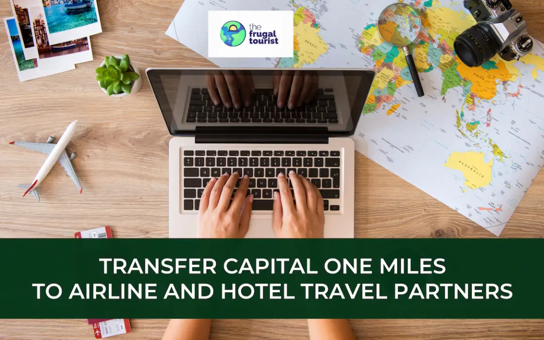 How to Transfer Capital One Miles to Airline and Hotel Transfer Partners