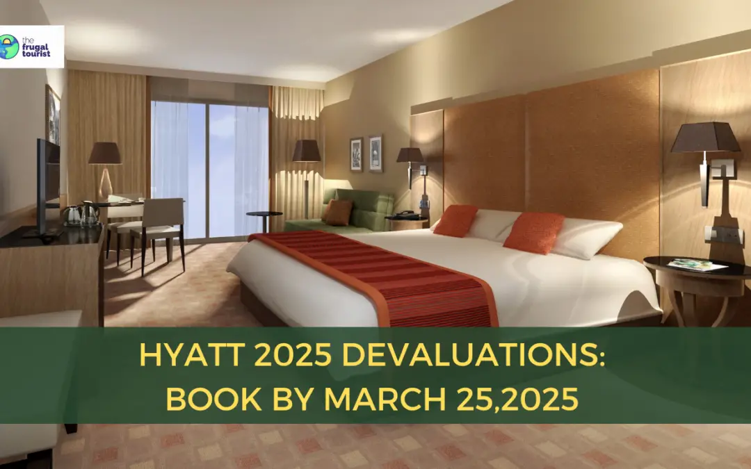 Hyatt 2025 Devaluations: Book by March 25, 2025