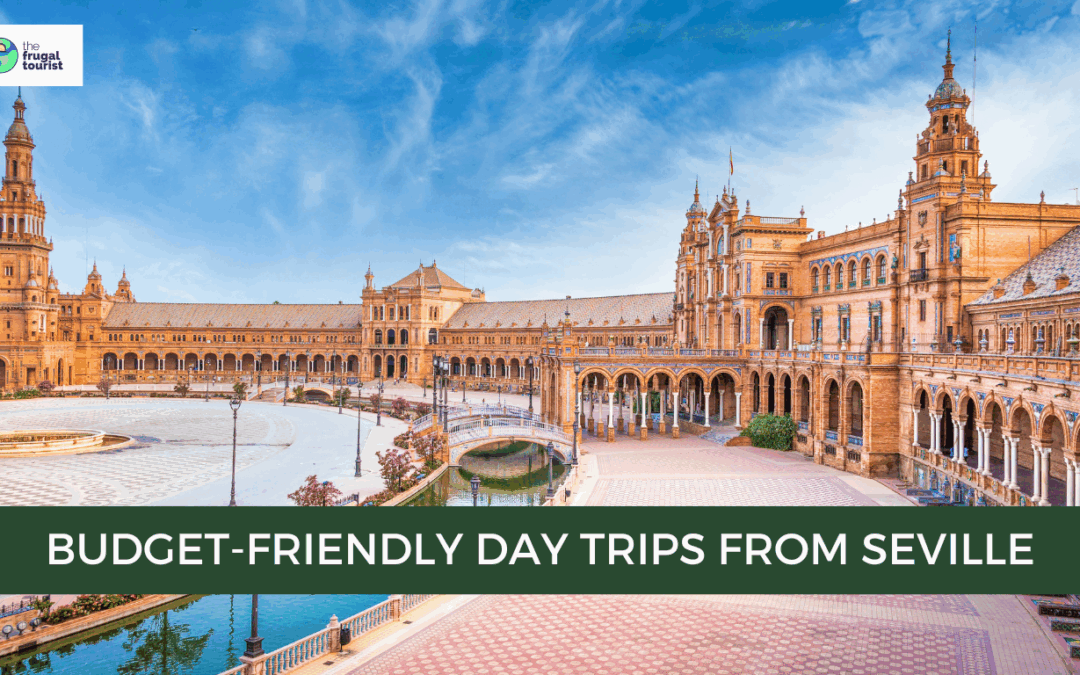 Budget-Friendly Day Trips from Seville