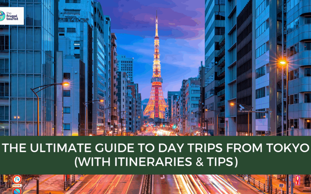 The Ultimate Guide to Day Trips from Tokyo (With Itineraries & Tips)