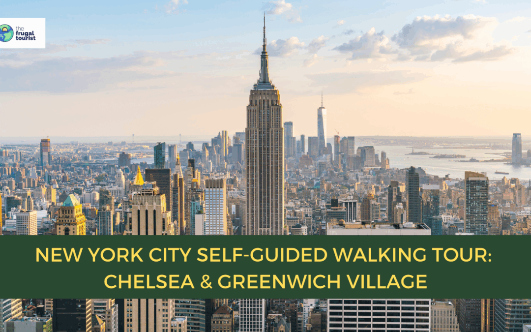 New York City Walking Guide Part 4: Chelsea & West Village
